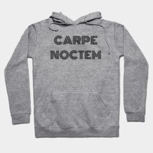 Carpe Noctem latin phrase seize the night quote enjoy Hoodie